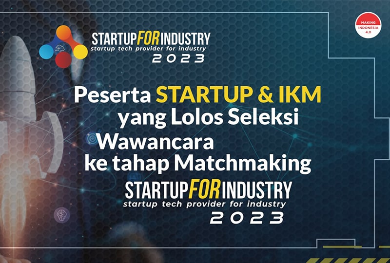 Selamat 62 Peserta Startup Lolos ke Tahap Matchmaking Startup4Industry 2023